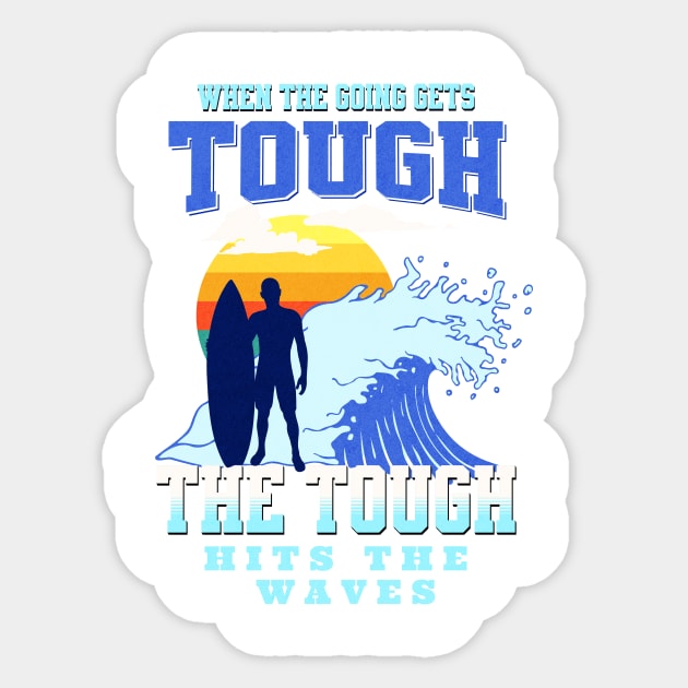 The Tough Surf Waves Inspirational Quote Phrase Text Sticker by Cubebox